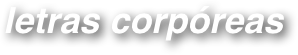 letras corpóreas